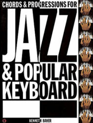 Chords and Progressions for Jazz and Popular Keyboard - Kenneth Baker (1991)