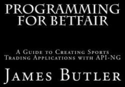 Programming for Betfair - James Butler (2015)
