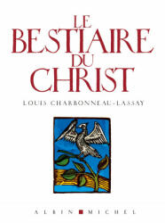 Bestiaire Du Christ (Le) - Abbe Charbonneau-Lassay (2011)