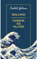 Bolond, homok és tajték (ISBN: 9786156432391)