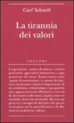 La tirannia dei valori - Carl Schmitt, G. Gurisatti (ISBN: 9788845923159)