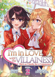 I'm in Love with the Villainess: She's So Cheeky for a Commoner (Light Novel) Vol. 2 - Hanagata (ISBN: 9781685797096)