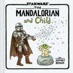 The Mandalorian and Child - Jeffrey Brown (ISBN: 9781797223698)
