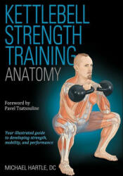 Kettlebell Strength Training Anatomy (ISBN: 9781718208599)