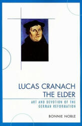 Lucas Cranach the Elder - Bonnie Noble (2009)