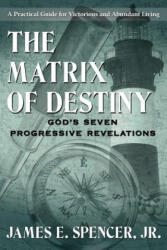 Matrix of Destiny - Spencer, James E, Jr (ISBN: 9781425961237)