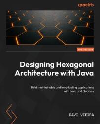 Designing Hexagonal Architecture with Java - Second Edition (ISBN: 9781837635115)