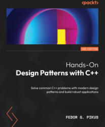 Hands-On Design Patterns with C++ - Second Edition - Fedor G. Pikus (ISBN: 9781804611555)