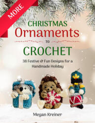 More Christmas Ornaments to Crochet: 36 New Designs for a Jolly Handmade Holiday - Megan Kreiner (ISBN: 9781958212028)