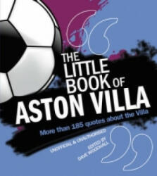 Little Book of Aston Villa - Dave Woodhall (2012)