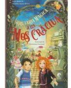 Brutaria magica a lui Mos Craciun - Anne Barns, Christin-Marie Below (ISBN: 9786069679654)