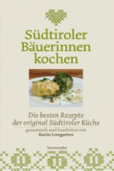 Südtiroler Bäuerinnen kochen - Karin Longariva (ISBN: 9783706624756)