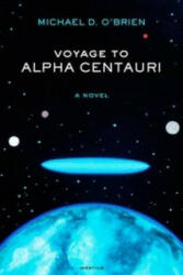 Voyage of Alpha Centauri - Michael D. OBrien (ISBN: 9781586178321)