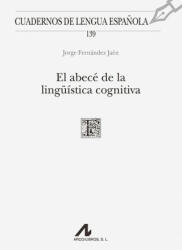 El abecé de la lingüística cognitiva - JORGE FERNANDEZ JAEN (2019)
