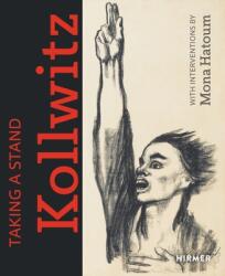 Taking a Stand. Kollwitz: With Interventions by Mona Hatoum (2023)