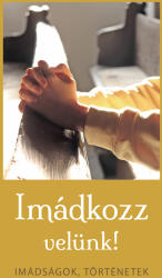 Imádkozz velünk! (ISBN: 9789633802243)
