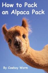 How to Pack an Alpaca Pack (ISBN: 9780578684659)