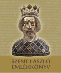 Szent László emlékkönyv (ISBN: 9786158169455)