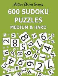 600 Sudoku Puzzles, Medium and Hard: Active Brain Series Book 7 - T K Lee (2016)