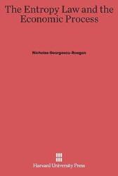 Entropy Law and the Economic Process - Nicholas Georgescu-Roegen (1971)