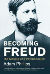 Becoming Freud - Adam Phillips (2016)