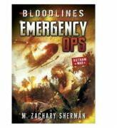 Bloodlines: Emergency Ops - M. Zachary Sherman (2013)