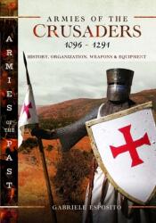 Armies of the Crusaders, 1096-1291 (2023)