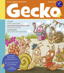 Gecko Kinderzeitschrift Band 96 - Hans-Peter Tiemann, Kristina Dunker, Arne Rautenberg, Mascha Greune, Ina Nefzer, Jasmin Schäfer, Ulf K. , Isabel Große Holtforth, Nadia Budde, Bettina Bexte, Annika ? yrab? , Ina Hattenhauer (2023)