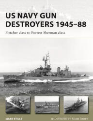 US Navy Destroyers 1945-88: Fletcher Class to Forrest Sherman Class - Stille, Mark (2023)