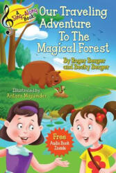A Sing-Along Book - Our Traveling Adventure to the Magical Forest: Audio Story Book and Singalong Songs for Kids - Roger Berger, Becky Berger, Antara Majumder (2015)