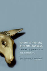 Return To The City Of White Donkeys - James Tate (2005)