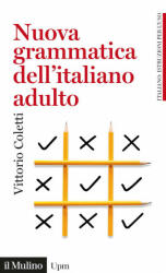 Nuova grammatica dell'italiano adulto - Vittorio Coletti (2021)