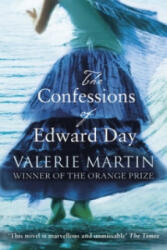 Confessions of Edward Day - Valerie Martin (2010)
