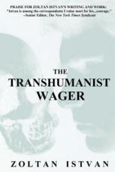 Transhumanist Wager - Zoltan Istvan (2013)