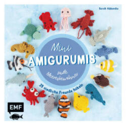 Mini-Amigurumis - süße Meeresbewohner - Sarah Abbondio (2023)
