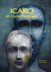 Icaro. Nel cuore di Dedalo - Chiara Lossani, Gabriel Pacheco (ISBN: 9788880722434)