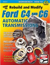 How to Rebuild and Modify Ford C4 and C6 Automatic Transmissions (ISBN: 9781934709825)