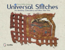 Universal Stitches for Weaving, Embroidery, and Other Fiber Arts - Nancy Arthur Hoskins (ISBN: 9780764344312)