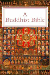 A Buddhist Bible: Illustrated Edition - Dwight Goddard, Z Bey (ISBN: 9781539670407)