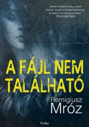 Remigiusz Mróz: A fájl nem található (ISBN: 9786158078238)