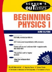 Schaum's Outline of Beginning Physics I: Mechanics and Heat - Alvin Halpern (ISBN: 9780070256538)