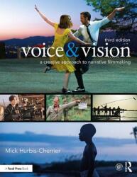 Voice Vision: A Creative Approach to Narrative Film and DV Production (ISBN: 9780415739986)