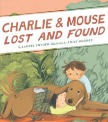 Charlie & Mouse Lost and Found - Emily Hughes (ISBN: 9781452183404)