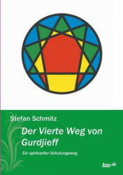 Vierte Weg von Gurdjieff - Stefan Schmitz (2013)