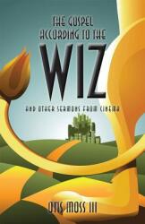 The Gospel According to the Wiz: And Other Sermons from Cinema (ISBN: 9780829819915)