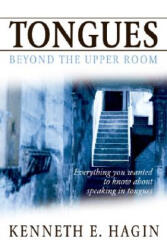 Tongues: Beyond the Upper Room - Kenneth E. Hagin (ISBN: 9780892765386)