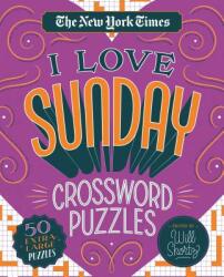 The New York Times I Love Sunday Crossword Puzzles: 50 Extra-Large Puzzles (ISBN: 9781250235749)