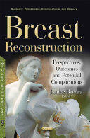 Breast Reconstruction - Perspectives Outcomes & Potential Complications (ISBN: 9781536102451)