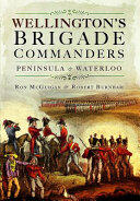 Wellington's Brigade Commanders: Peninsula and Waterloo (ISBN: 9781473850798)