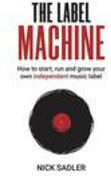 Label Machine - Nick Sadler (ISBN: 9781913231101)